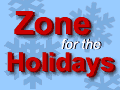 Zone for the Holidays!