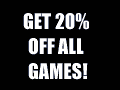 Get 20% off all Games!